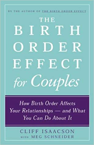 The Birth Order Effect for Couples:  How Birth Order Affects Your Relationships - And What You Can Do About It